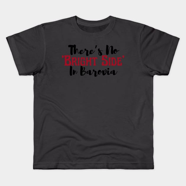 There's no Bright Side In Barovia Kids T-Shirt by CursedContent